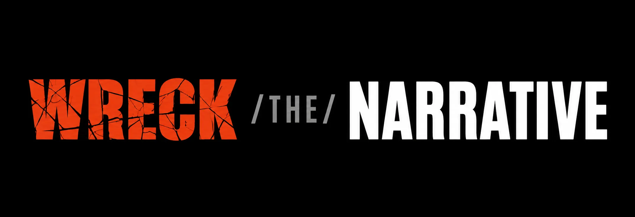 Wreck the Narrative